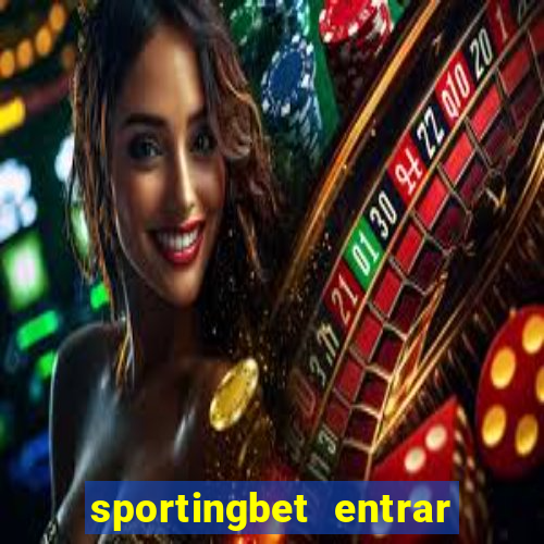 sportingbet entrar na minha conta